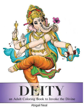 Deity: An Adult Coloring Book To Invoke The Divine