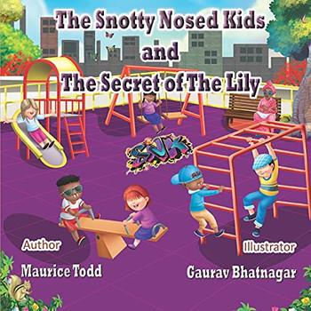 The Snotty Nosed Kids: And The Secret Of The Lily - 9781736391440