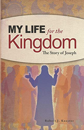 My Life for the Kingdom : The Story of Joseph