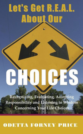Let's Get Real About Our Choices