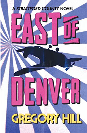 East of Denver (Strattford County Novel)