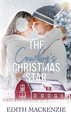 The Cowboy's Christmas Star: A clean contemporary cowboy Christmas novella (The Christmas Star Collection)
