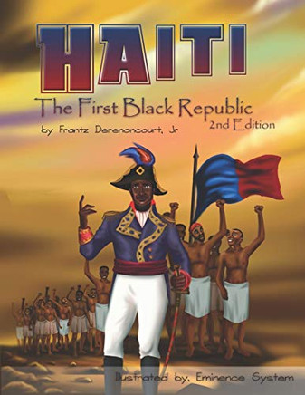 Haiti: The Furst Black Republic (The Haitian Heroes series)