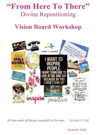 From Here To There: Divine Repositioning / Vision Board Workshop: Vision Board Workshop