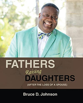 Fathers Raising Daughters Afur The Loss Of A Spouse