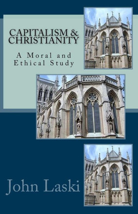 Capitalism & Christianity: A Moral And Ethical Study
