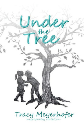 Under The Tree: Micropoetry Collection