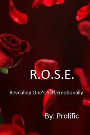 R.O.S.E.: Revealing One'S Self Emotionally