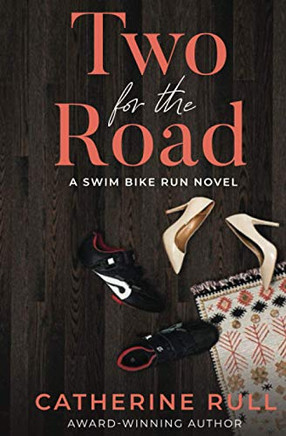 Two for the Road (A Swim Bike Run Novel)