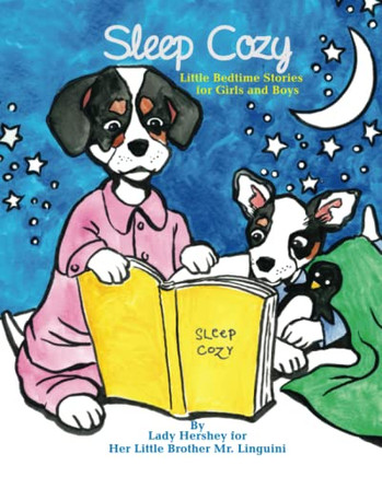 Sleep Cozy Little Bedtime Stories for Girls and Boys by Lady Hershey for Her Little Brother Mr. Linguini