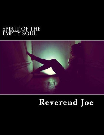 Spirit Of The Empty Soul (A Book Of Joetry) (Volume 6)