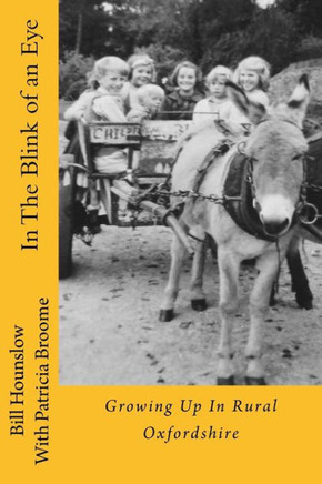 In The Blink Of An Eye: Growing Up In Rural Oxfordshire (Oxfordshire Childhood)