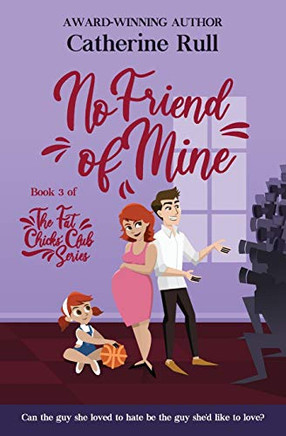 No Friend of Mine: Book 3 of The Fat Chicks' Club Series