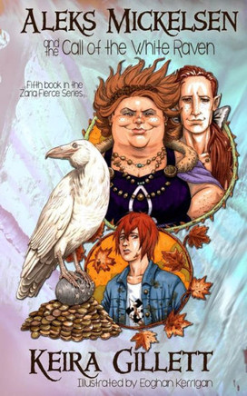 Aleks Mickelsen and the Call of the White Raven (Zaria Fierce Series)