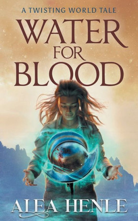 Water For Blood: A Twisting World Tale - 9781952735219
