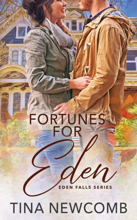 Fortunes for Eden: Eden Falls Series - Book 7 Fortunes for Eden: Eden Falls Series - Book 7