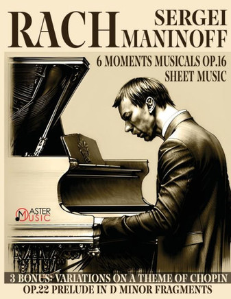 Sergei Rachmaninoff: 6 Moments Musicals Op.16 3 Bonus: Variations On A Theme Of Chopin Op.22 Prelude - 9781802210262