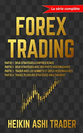 Forex Trading: La S?ie Compl?e (French Edition)
