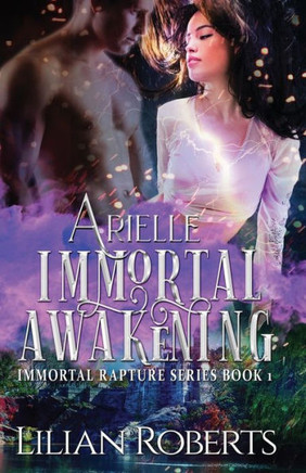 Arielle Immortal Awakening (Immortal Rapture Series)