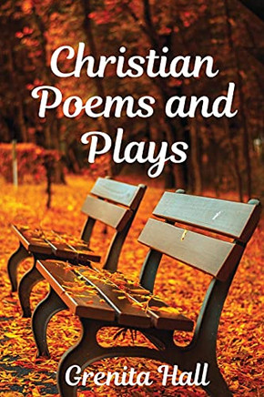 Christian Poems And Plays