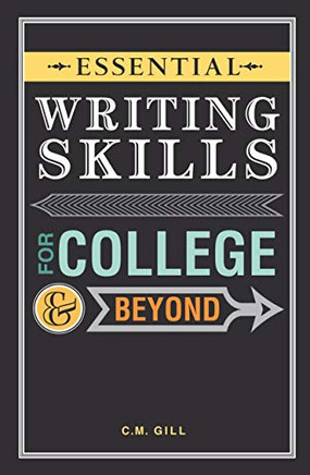 Essential Writing Skills For College And Beyond