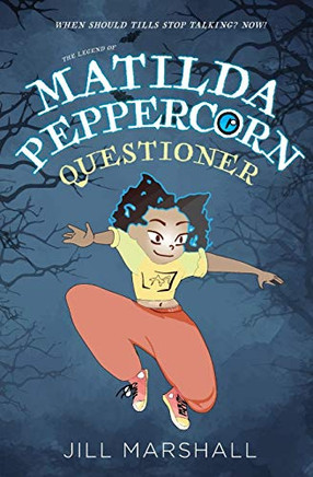 The Legend of Matilda Peppercorn : Questioner