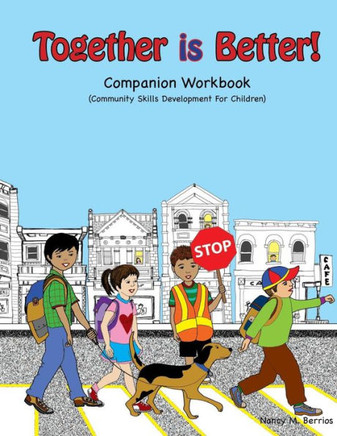 Together Is Better! Companion Workbook: Community-Building Skills Development For Children