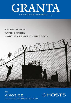 Granta 145: Ghosts (The Magazine of New Writing, 145)