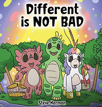 Different is NOT Bad: A Dinosaur's Story About Unity, Diversity and Friendship. (Dinosaur and Friends)