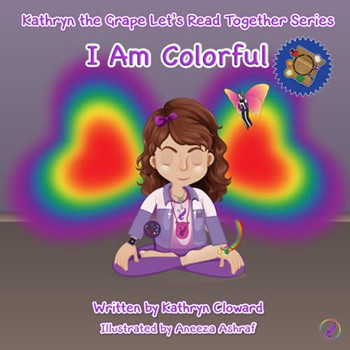 I Am Colorful (Kathryn The Grape Let'S Read Together Series)
