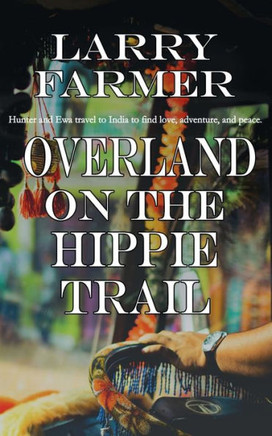 Overland On The Hippie Trail Overland On The Hippie Trail