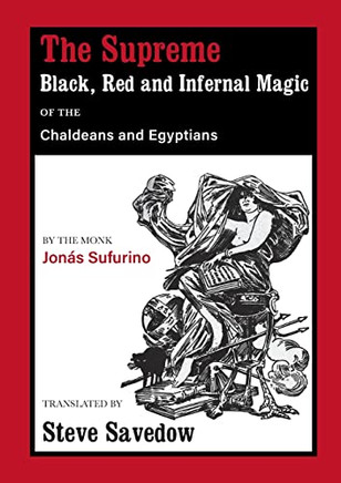 The Supreme Black, Red And Infernal Magic Of The Chaldeans And Egyptians
