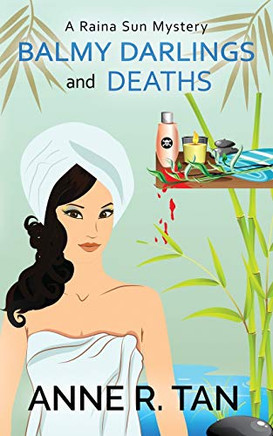 Balmy Darlings and Deaths : A Raina Sun Mystery: A Chinese Cozy Mystery