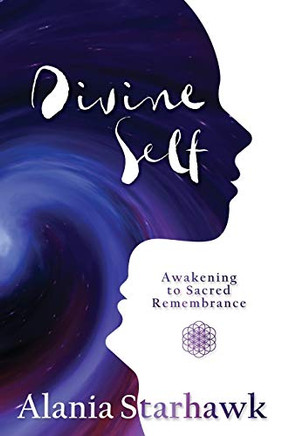 Divine Self: Awakening to Sacred Remembrance