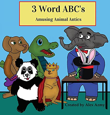3 Word Abcs: Amusing Animal Antics