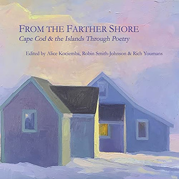 From The Farther Shore: Discovering Cape Cod And The Islands Through Poetry