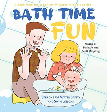Bath Time Fun: A book from the "I Can Swim- Water Friendly Series"
