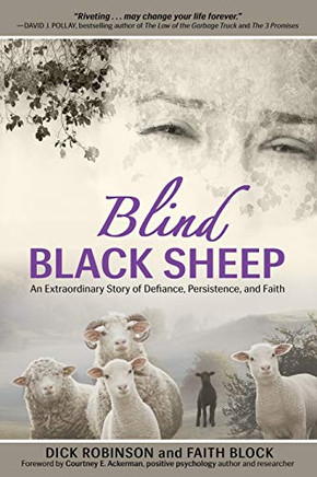 BLIND BLACK SHEEP: An Extraordinary Story of Defiance, Persistence, and Faith