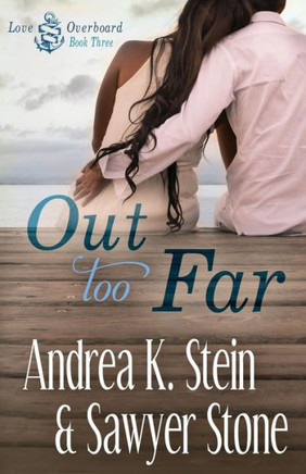Out Too Far (Love Overboard)