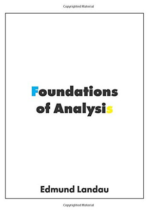 Foundations of Analysis: The Arithmetic of Whole, Rational, Irrational and Complex Numbers - Hardcover