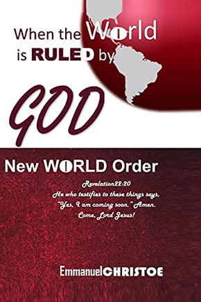 When The World Is Ruled By God: New World Order