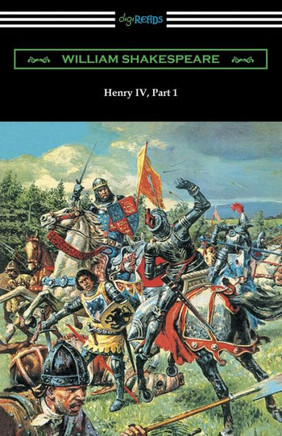 Henry Iv, Part 1 (Annotated By Henry N. Hudson With An Introduction By Charles Harold Herford)