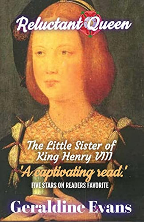 Reluctant Queen: The Story of the Defiant Little Sister of Henry VIII