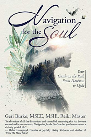 Navigation for the Soul : Your Guide on the Path From Darkness to Light