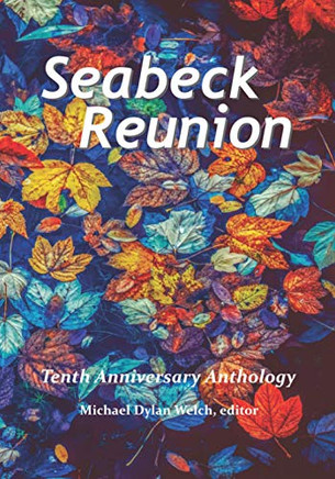Seabeck Reunion : 2017 Seabeck Haiku Getaway Anthology