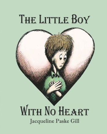 The Little Boy With No Heart: A Fairy Tale