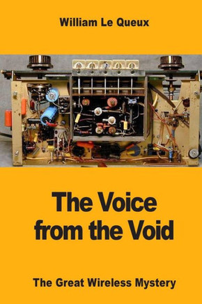 The Voice From The Void: The Great Wireless Mystery The Voice From The Void: The Great Wireless Mystery