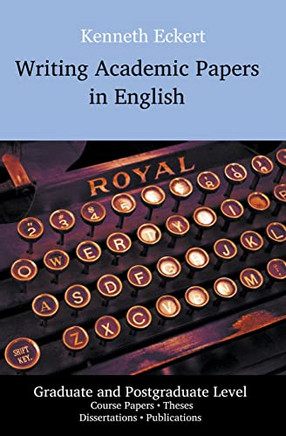 Writing Academic Papers In English: Graduate And Postgraduate Level