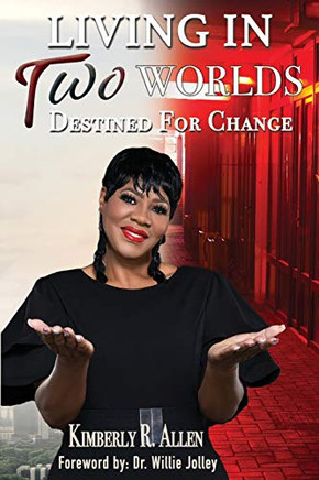 Living in Two Worlds: Destined for Change
