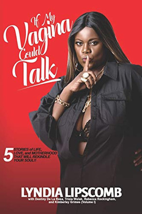 IF MY VAGINA COULD TALK (Volume)